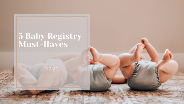 5 Baby Registry Must-Haves in 2022